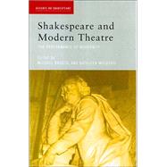Shakespeare and Modern Theatre: The Performance of Modernity by Bristol,Michael, 9780415219853