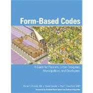 Form Based Codes A Guide for Planners, Urban Designers, Municipalities, and Developers by Parolek, Daniel G.; Parolek, Karen; Crawford, Paul C., 9780470049853