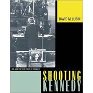 Shooting Kennedy by Lubin, David M., 9780520229853