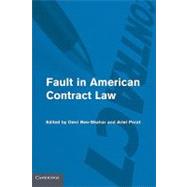 Fault in American Contract Law by Edited by Omri Ben-Shahar , Ariel  Porat, 9780521769853