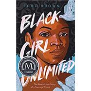 Black Girl Unlimited by Brown, Echo, 9781250309853