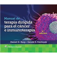 Manual de terapia dirigida para el cncer e inmunoterapia by Karp, Daniel D.; Falchook, Gerald S., 9788417949853