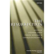 The Resurrection An Interdisciplinary Symposium on the Resurrection of Jesus by Davis, Stephen T.; Kendall, Daniel; O'Collins, Gerald, 9780198269854