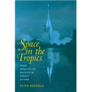 Space in the Tropics by Redfield, Peter, 9780520219854