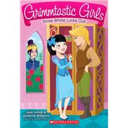 Snow White Lucks Out (Grimmtastic Girls #3) by Holub, Joan; Williams, Suzanne, 9780545519854
