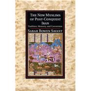 The New Muslims of Post-conquest Iran by Savant, Sarah Bowen, 9781107529854