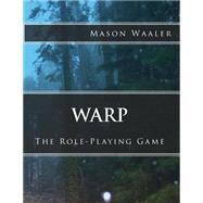 Warp by Waaler, Mason D.; Alves, Bernardo; Davis, Morgan; Hearn, Ryan; Rye, Robert, 9781482749854