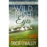 Wild Irish Eyes by O'malley, Tricia, 9781505369854