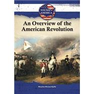 An Overview of the American Revolution by Whiting, Jim; Kjelle, Marylou Morano, 9781612289854