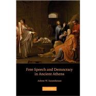 Free Speech and Democracy in Ancient Athens by Arlene W. Saxonhouse, 9780521819855