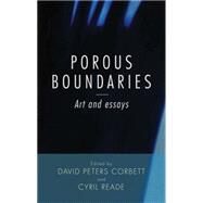 Porous Boundaries Art and essays by Corbett, David Peters; Reade, Cyril, 9780719089855