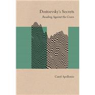 Dostoevsky's Secrets by Apollonio, Carol, 9780810139855