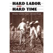 Hard Labor and Hard Time by Miller, Vivien M. L., 9780813039855