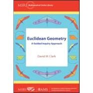 Euclidean Geometry : A Guided Inquiry Approach by Clark, David M., 9780821889855