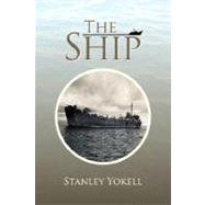 The Ship by YOKELL STANLEY, 9781425789855