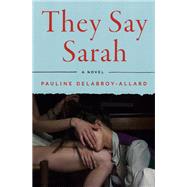 They Say Sarah A Novel by Delabroy-Allard, Pauline; Hunter, Adriana, 9781635429855