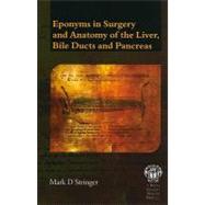 Eponyms in Surgery and Anatomy of the Liver, Bile Ducts and Pancreas by Stringer; Mark, 9781853159855
