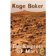 The Empress of Mars by Baker, Kage, 9781892389855
