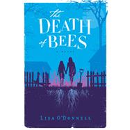 The Death of Bees by O'donnell, Lisa, 9780062209856