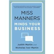 Miss Manners Minds Your Business by Martin, Nicholas Ivor; Martin, Judith, 9780393349856