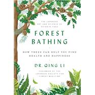 Forest Bathing by Li, Qing, Dr., 9780525559856