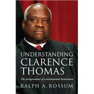 Understanding Clarence Thomas by Ralph A. Rossum, 9780700619856