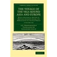 The Voyage of the Vega Round Asia and Europe by Nordenskiold, Nils Adolf Erik; Leslie, Alexander, 9781108049856