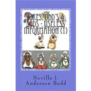Jokes, Odd's & Sods - Useless Information 1 by Budd, Neville J. Anderson, 9781466369856