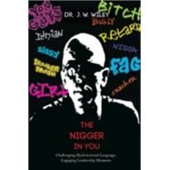 The Nigger in You by Wiley, J. W., 9781579229856
