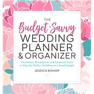The Budget-savvy Wedding Planner & Organizer by Bishop, Jessica, 9781623159856