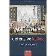 Defensive Killing by Frowe, Helen, 9780199609857