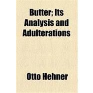 Butter by Hehner, Otto; Angell, Arthur, 9780217729857