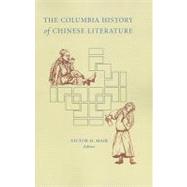 The Columbia History of Chinese Literature by Mair, Victor H., 9780231109857