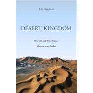 Desert Kingdom by Jones, Toby Craig, 9780674049857