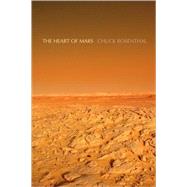 The Heart of Mars by Rosenthal, Chuck, 9780977229857