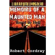 Memoirs of a Haunted Man by Cordray, Robert; Naughton-shires, David, 9781453799857