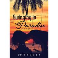 Swinging in Paradise by Snootz, J. W.; Ayasha, Kari, 9781503119857