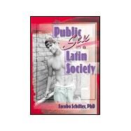 Public Sex in a Latin Society by Schifter; Jacobo, 9781560239857