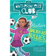 Bella's Backyard Bullies by Turnbull, Samantha, 9781743319857