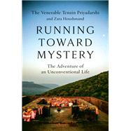 Running Toward Mystery The Adventure of an Unconventional Life by Priyadarshi, Tenzin; Houshmand, Zara, 9781984819857