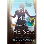 You, Me, and the Sea by Donohue, Meg, 9780062429858
