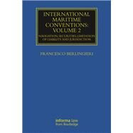 International Maritime Conventions (Volume 2): Navigation, Securities, Limitation of Liability and Jurisdiction by Berlingieri dec'd; Francesco, 9780415719858