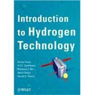 Introduction to Hydrogen Technology by Press, Roman J.; Santhanam, K. S. V.; Miri, Massoud J.; Bailey, Alla V.; Takacs, Gerald A., 9780471779858