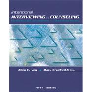 Intentional Interviewing and Counseling (with InfoTrac) Facilitating Client Development in a Multicultural Society by Ivey, Allen E.; Ivey, Mary Bradford, 9780534519858