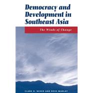Democracy And Development In Southeast Asia: The Winds Of Change by Neher,Clark, 9780813319858