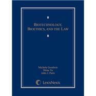 Biotechnology, Bioethics, and the Law by Goodwin, Michele; Tu, Shine; Paris, John, 9780820559858