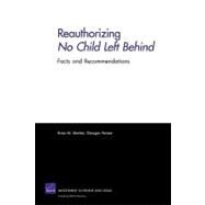 Reautizing No Child Left Behind: Facts and Recommendations: Facts and Recommendations by Stecher, Brian M.; Vernez, Georges, 9780833049858