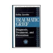 Traumatic Grief by Jacobs, Selby, 9780876309858