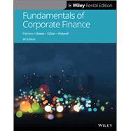 Fundamentals of Corporate Finance [Rental Edition] by Parrino, Robert; Bates, Thomas; Gillan, Stuart L.; Kidwell, David S., 9781119539858