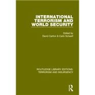International Terrorism and World Security (RLE: Terrorism & Insurgency) by Carlton; David, 9781138899858